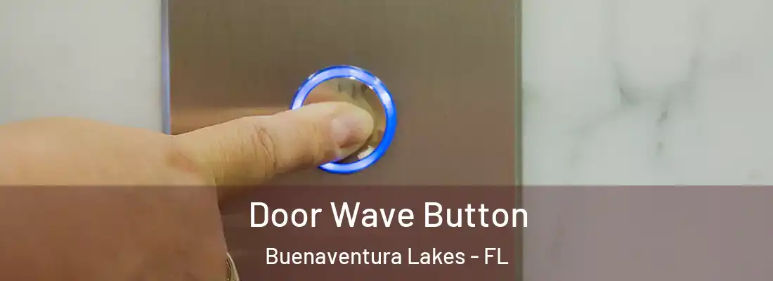  Door Wave Button Buenaventura Lakes - FL