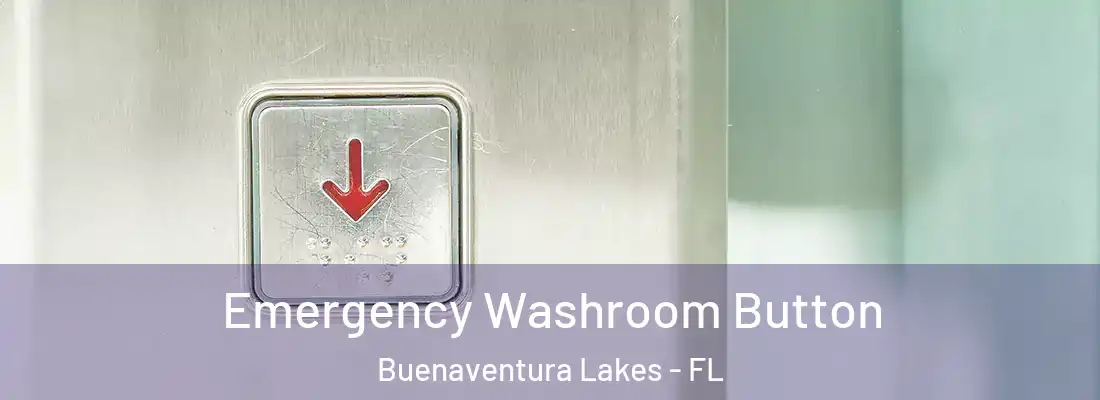  Emergency Washroom Button Buenaventura Lakes - FL