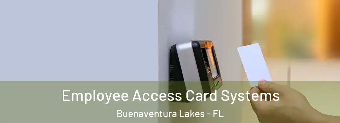  Employee Access Card Systems Buenaventura Lakes - FL