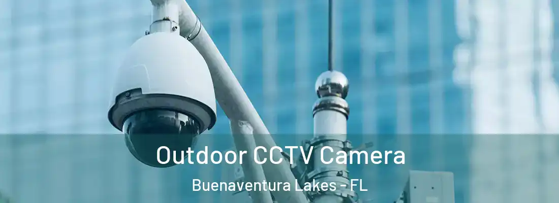  Outdoor CCTV Camera Buenaventura Lakes - FL