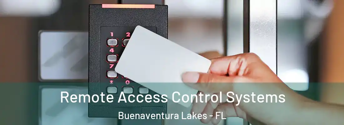  Remote Access Control Systems Buenaventura Lakes - FL