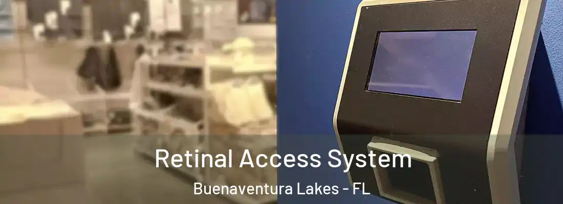  Retinal Access System Buenaventura Lakes - FL