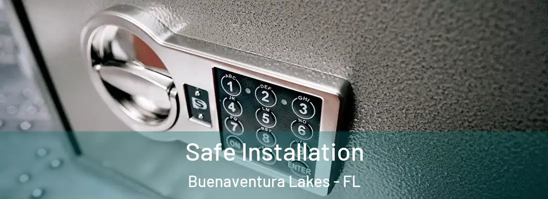  Safe Installation Buenaventura Lakes - FL